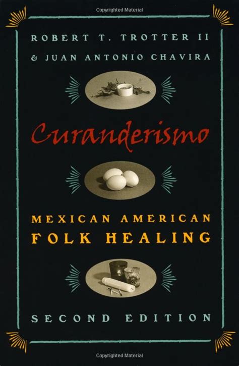 juan antonio chavira|Curanderismo, Mexican American Folk Healing